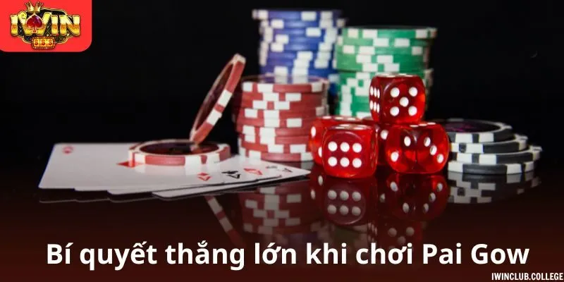 Bí quyết thắng lớn khi chơi Pai Gow