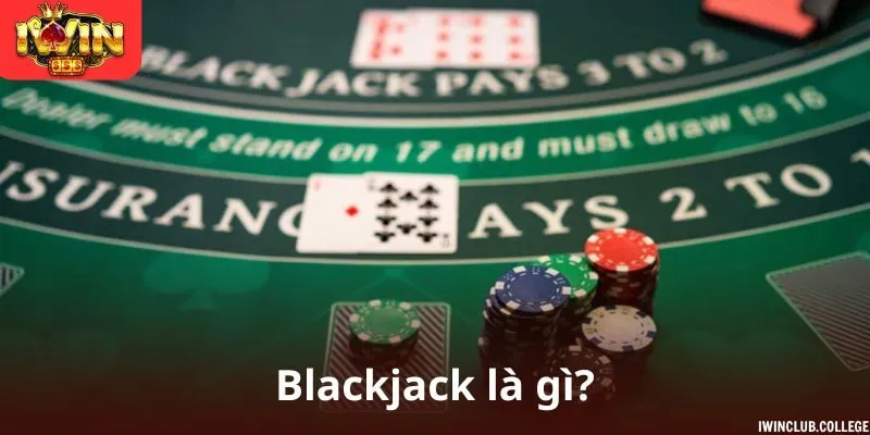 Blackjack là gì?