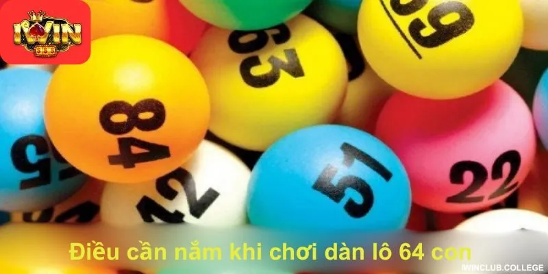 Điều cần nắm khi chơi dàn lô 64 con