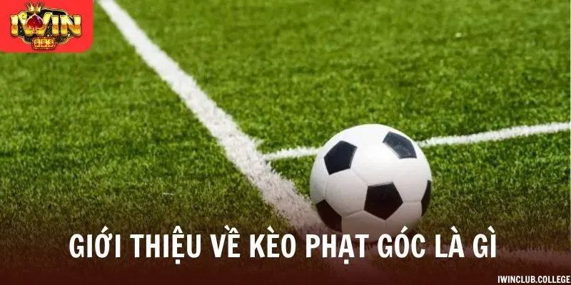 Giới thiệu về kèo phạt góc là gì
