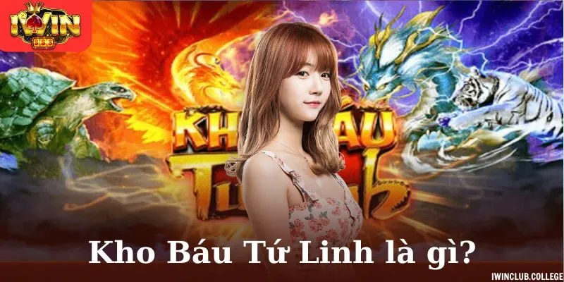 Kho Báu Tứ Linh là gì?