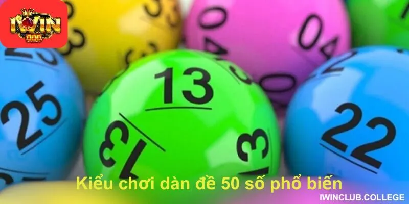 Kiểu chơi dàn đề 50 số phổ biến