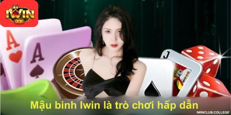Mậu binh Iwin là trò chơi hấp dẫn