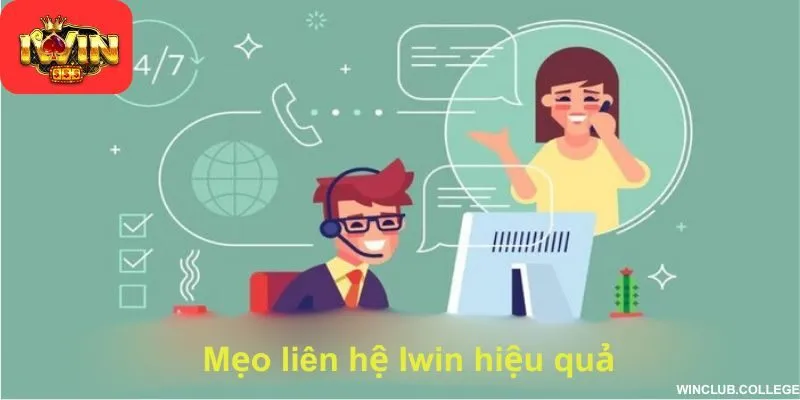 Mẹo giúp liên hệ Iwin hiệu quả