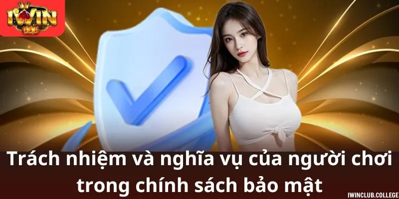 Trách nhiệm và nghĩa vụ của người chơi trong chính sách